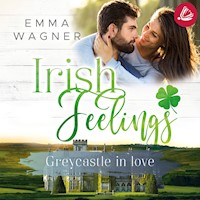 Irish feelings 4 Greycastle in Love - Emma Wagner - Hörbuch