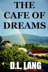 The Cafe of Dreams - D.L. Lang - kostenlos E-Book