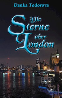 Die Sterne über London - Danka Todorova - E-Book