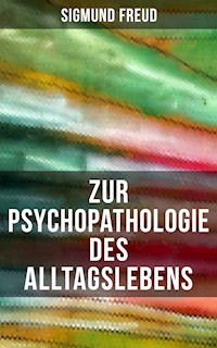 Zur Psychopathologie des Alltagslebens - Sigmund Freud - E-Book