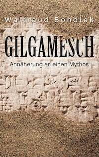Gilgamesch - Waltraud Bondiek - E-Book
