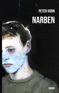 Narben - Peter Horn - E-Book