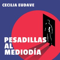 Pesadillas al mediodía - Cecilia Eudave - Hörbuch