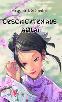 Geschichten aus Aolai - Erik Schreiber - E-Book