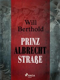 Prinz Albrecht Straße - Will Berthold - E-Book