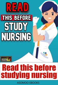Read this before studying nursing - Asomoo Ebooks - E-Book