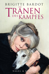 Tränen des Kampfes - Brigitte Bardot - E-Book
