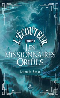 L’écouteur - Tome 1 - Bossé Corentin - E-Book