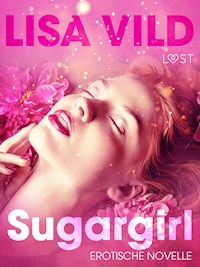 Sugargirl: Erotische Novelle - Lisa Vild - E-Book