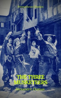The Three Musketeers (Best Navigation, Active TOC) (Prometheus Classics) - Dumas Alexandre - E-Book