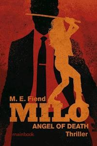 Milo - ANGEL OF DEATH - M.E. Fiend - E-Book