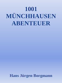 1001 Münchhausen Abenteuer - Hans Jürgen Borgmann - E-Book