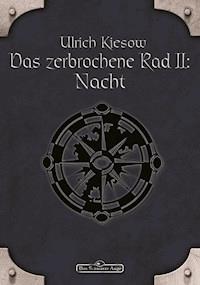 DSA 57: Das zerbrochene Rad 2 - Nacht - Ulrich Kiesow - E-Book