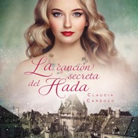 La canción secreta del hada - Claudia Cardozo - Hörbuch