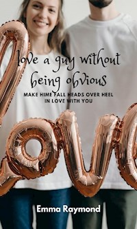 love a guy without being obvious - emma raymond - E-Book