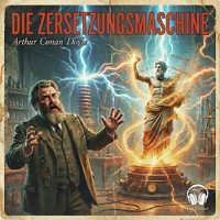 Die Zersetzungsmaschine - Arthur Conan Doyle - Hörbuch