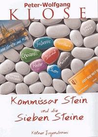 Kommissar Stein und die sieben Steine - Peter W Klose - E-Book