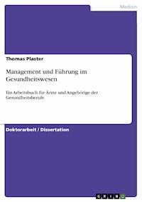 Management und Führung im Gesundheitswesen - Thomas Plaster - E-Book