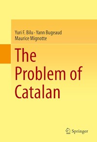 The Problem of Catalan - Yuri F. Bilu - E-Book