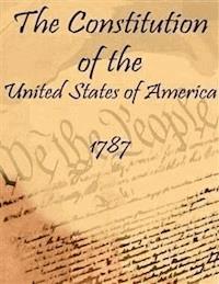 The Constitution of the United States of America: 1787 (Annotated) - Various Authors - E-Book