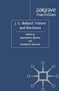 J. G. Ballard: Visions and Revisions -  - E-Book