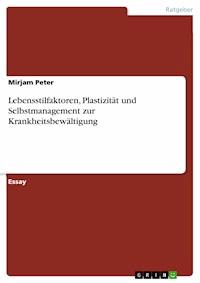 Lebensstilfaktoren, Plastizität und Selbstmanagement zur Krankheitsbewältigung - Mirjam Peter - E-Book