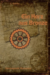 Ein Herz aus Bronze - L. Hawke - E-Book