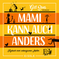 Mami kann auch anders - Gill Sims - Hörbuch