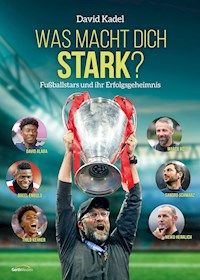 WAS MACHT DICH STARK - David Kadel - E-Book