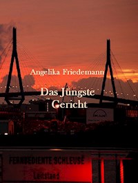 Das Jüngste Gericht - Angelika Friedemann - E-Book