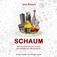 Schaum - Uve Kirsch - Hörbuch