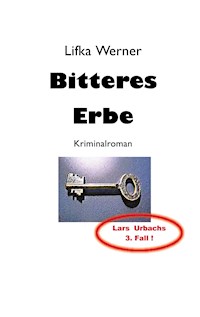 Bitteres Erbe - Lifka Werner - E-Book