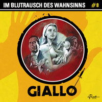 Giallo, Folge 8: Im Blutrausch des Wahnsinns (ungekürzt) - Markus Duschek - Hörbuch