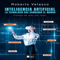Inteligencia Artificial. La tecnología que cambiará el mundo - Roberto Velasco - Hörbuch