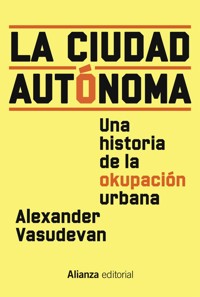 La ciudad autónoma - Alexander Vasudevan - E-Book