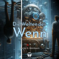 Die Welten des Wenn - Stanley G. Weinbaum - Hörbuch