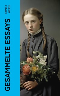 Gesammelte Essays - Ernst Weiß - E-Book