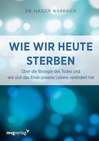 Wie wir heute sterben - Haider Warraich - E-Book