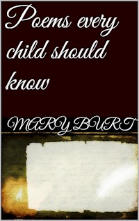 Poems Every Child Should Know - Mary E. Burt - E-Book