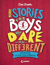 More Stories for Boys Who Dare to be Different - Geschichten, die dein Leben verändern - Ben Brooks - E-Book