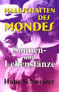 Halbschatten des Mondes - Hans Schweizer - E-Book