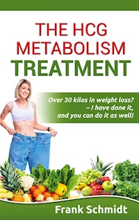 The hCG Metabolism Treatment - Frank Schmidt - E-Book