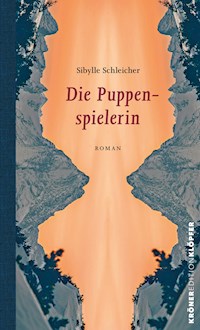 Die Puppenspielerin - Sibylle Schleicher - E-Book