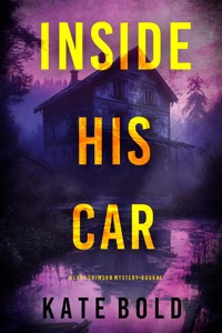 Inside His Car (A Lucy Crimson Suspense Thriller--Book 4) - Kate Bold - E-Book