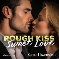 Rough Kiss: Sweet Love - Karola Löwenstein - Hörbuch