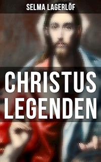 Christus Legenden - Selma  Lagerlöf - E-Book