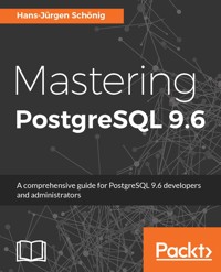 Mastering PostgreSQL 9.6 - Hans-Jürgen Schönig - E-Book