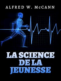 La Science de la Jeunesse (Traduit) - ALFRED W. McCANN - E-Book