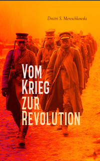 Vom Krieg zur Revolution - Dmitri S. Mereschkowski - E-Book