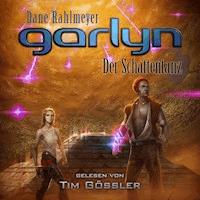 Garlyn: Der Schattentanz - Dane Rahlmeyer - Hörbuch